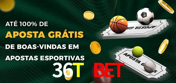 36T BET Ate 100% de Aposta Gratis