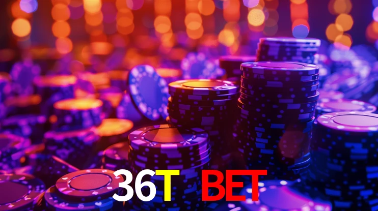 36T BET